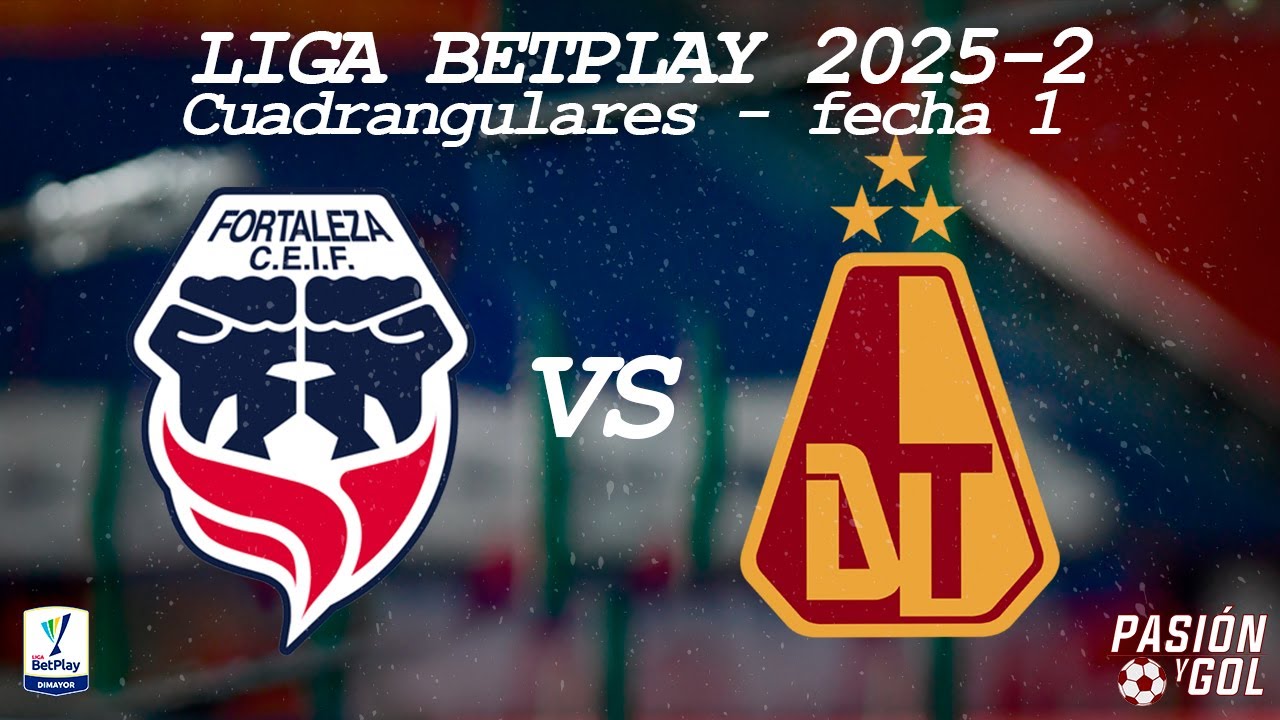 EN VIVO: FORTALEZA vs TOLIMA - CUADRANGULAR B - FECHA 1 - 2025-2 - LIGA ...