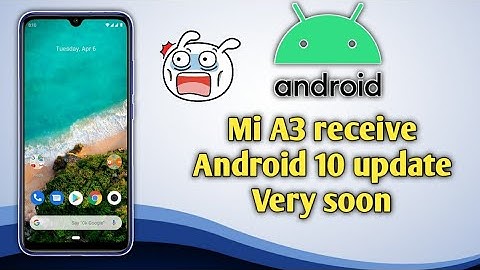 Xiaomi Mi A3 receive Android 10 update Very soon! February 2020 🔥🔥