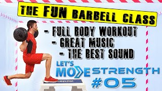 Awesome Barbell Workout With Popular Music; Let's Move Strength #05