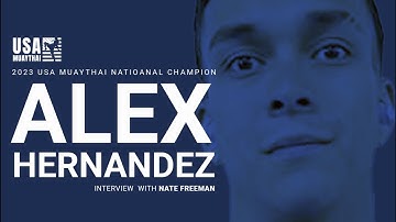 Alex Hernandez USA Muaythai Interview
