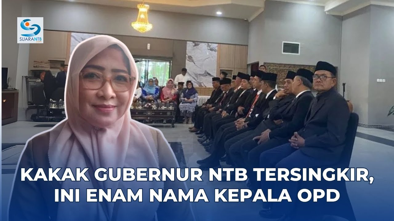 Kakak Gubernur Tersingkir, Ini Enam Nama Kepala OPD NTB Baru