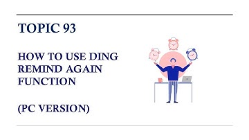 DINGTALK TOPIC 93 : HOW TO USE DING REMIND AGAIN FUNCTION (PC VERSION)