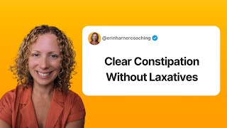 How to Get Rid of Chronic Constipation Naturally (Without Laxatives)