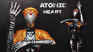 :   ATOMIC HEART   ەClayTeam - 