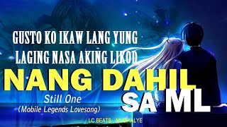 Nang Dahil sa Mobile Legends - Still One (TrueStorySong) With Lyrics