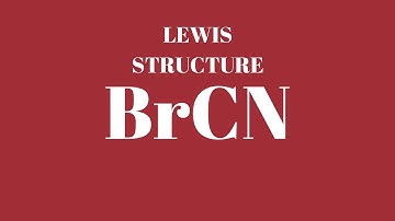BrCN Lewis Structure Cyanogen bromide