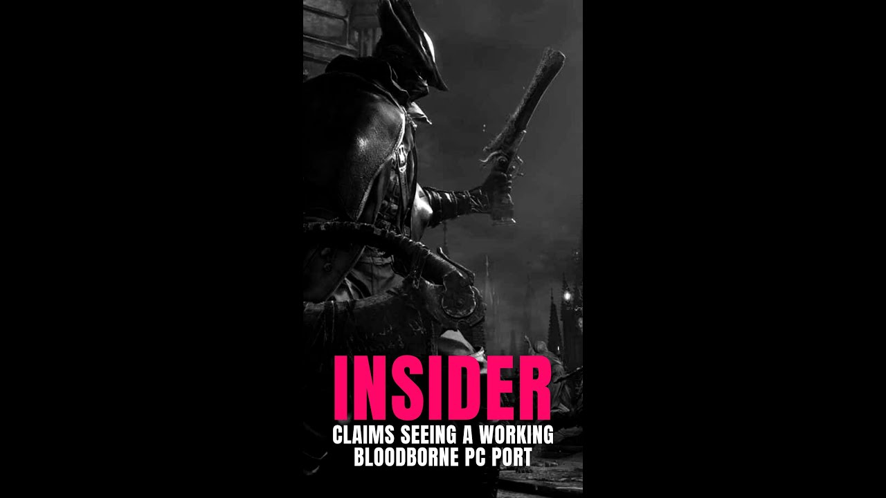 Bloodborne PC: how to play it now, and is an official port even coming?
