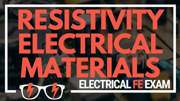 Resistivity - Properties of Electrical Materials for the NCEES® Electrical and Computer FE Exam