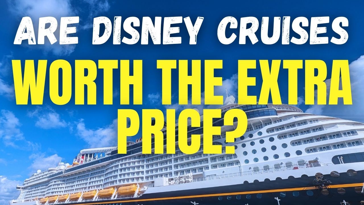 Why Are Disney Cruises So Freakin' Expensive + Are They WORTH It?