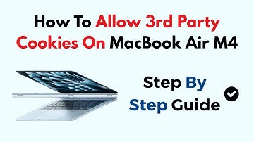 How To Allow 3rd Party Cookies On MacBook Air M4