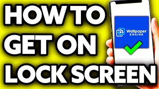 How To Use Wallpaper Engine on Lock Screen (EASY!)