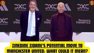 ZIDANE'S SHOWDOWN: THE LEGENDARY COACH MEETS JIM RATCLIFFE & MANCHESTER UNITED'S TITANS