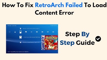 Fix RetroArch Failed to Load Content Error – Core, ROM, BIOS & File Path Troubleshooting Guide