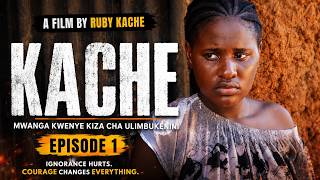 KACHE EPISODE 1