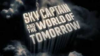 Sky Captain The World Of Tomorrow - Opening Credits