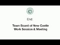 Town Board of New Castle Work Session & Meeting 03/10/26