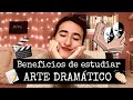 ✔️ Beneficios de ESTUDIAR ARTE DRAMÁTICO 📚🎭