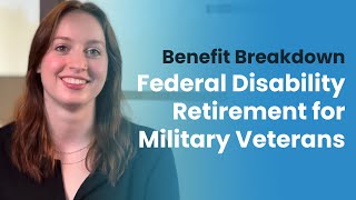 Benefit Breakdown | Federal Disability Retirement for Veterans