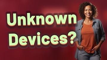 Why Does Your Router Show Unknown Devices?