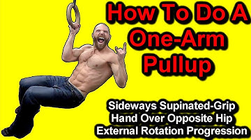 HOW TO DO A ONE ARM PULL UP: Sideways Supinated-Grip Hand Over Opposite Hip External Rotation