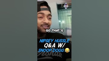 Nipsey Hussle Q&A W/ Snoop Dogg 😂
