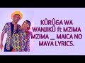 Krga wa wanjik ft mzima mzima  maica no maya lyricsbengalyrics