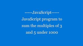 Sum of the multiples of 3 and 5 under 1000 | JavaScript