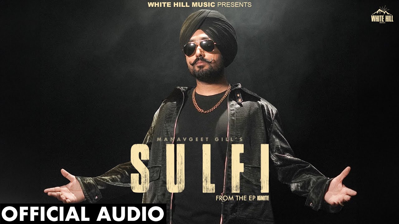 MANAVGEET GILL : Sulfi (Official Audio) Kanji Porh | Sobit | Fresh Punjabi Songs 2025 | EP Ignite
