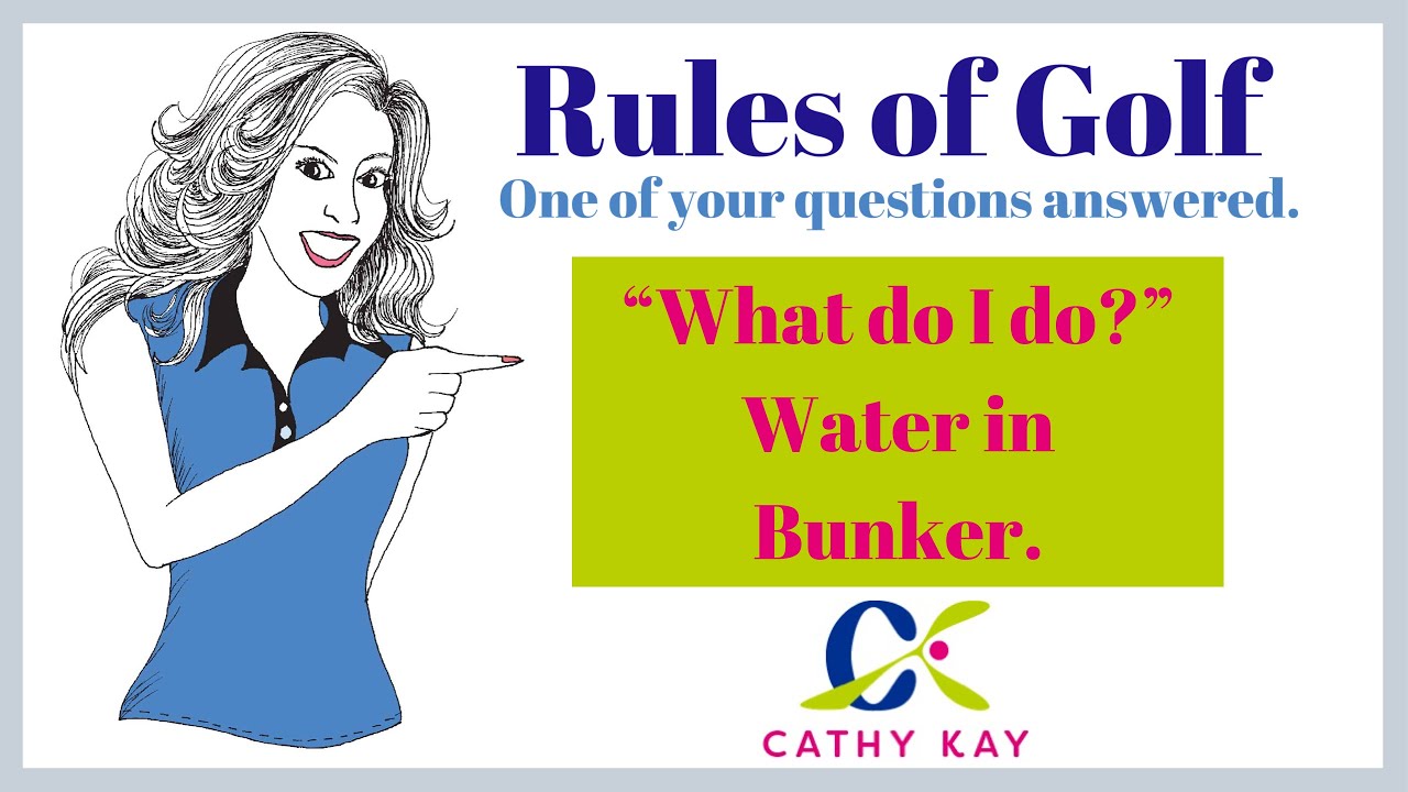 Golf Rules Question “What do I do? Water in Bunker!” YouTube