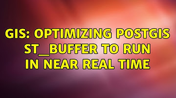 GIS: Optimizing PostGIS ST_Buffer to run in near real time