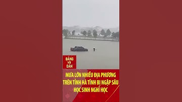 Mưa lớn nhiều địa phương trên tỉnh Hà Tĩnh bị ngập sâu, học sinh nghỉ học #shorts