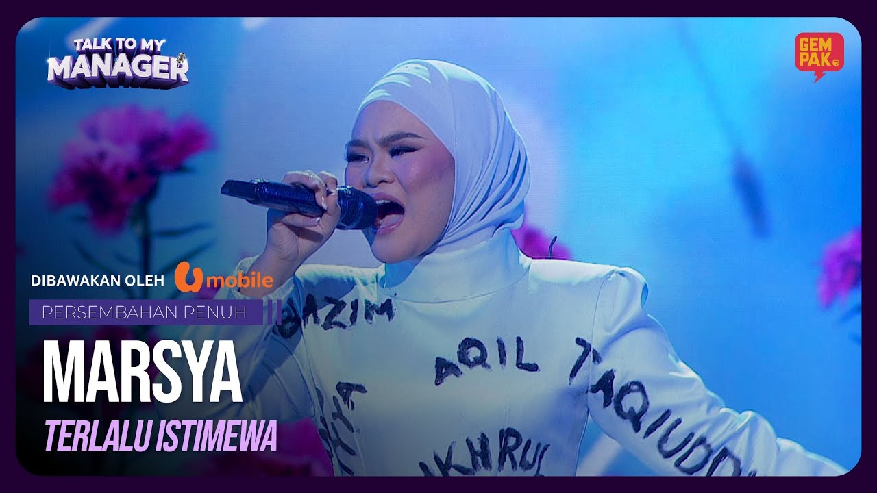 MARSYA - TERLALU ISTIMEWA | TALK TO MY MANAGER MINGGU 5 #UMobile5G #Unbeatable5G #UFamily