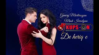 Video thumbnail of "Gevorg Martirosyan & Mash Israelyan - De heriq e (KupsOn Remix)"