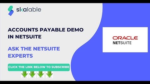 Skalable Training- Netsuite Account Payable Demo
