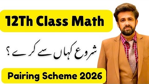 12th Class Math || How to start 2nd Year Math || Pairing Scheme 2026