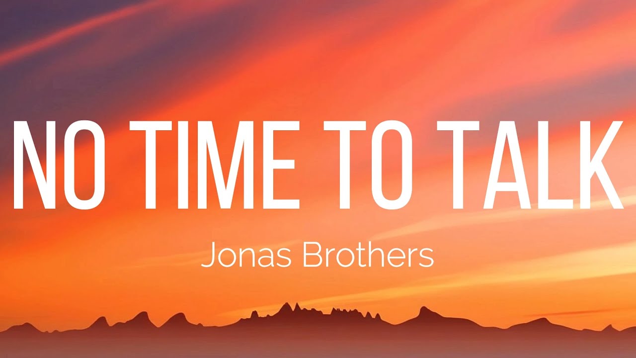 Jonas Brothers - No Time To Talk