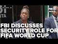 FULL: FBI Atlanta discusses its role in FIFA World Cup security this summer