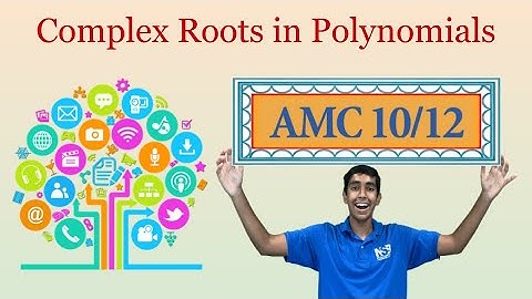 Complex Roots in Polynomials - Mastering AMC 10/12