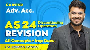 AS 24 Revision - Discontinuing Operation | Inter Advanced Accounting Revision | CA Aakash Kandoi
