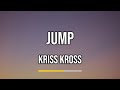 Kriss Kross - Jump (Lyrics)