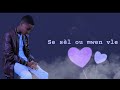 Bgarmel  ou mankem se sel ou mwen vle lyrics official 4k