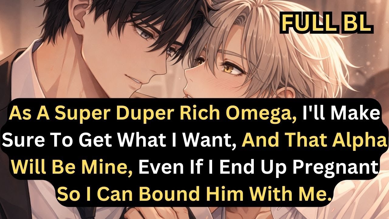 As A Super Duper Rich Omega, I'll Make Sure To Get What I Want, And That Alpha, Will Be Mine 