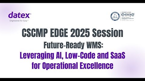 CSCMP EDGE 2025 Session | Future-Ready WMS: Leveraging AI, Low-Code and SaaS for Ops Excellence