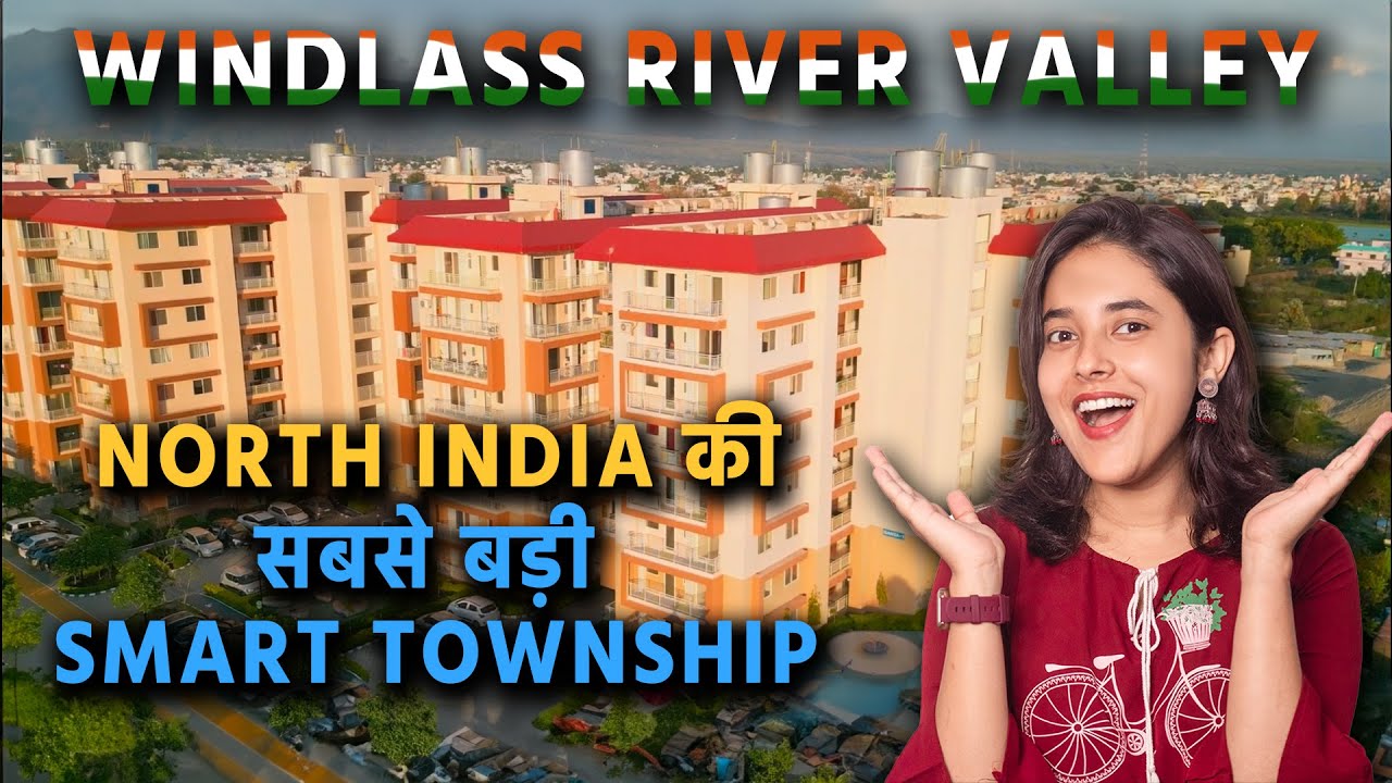 North India की सबसे बड़ी Smart Township Windlass River Valley YouTube