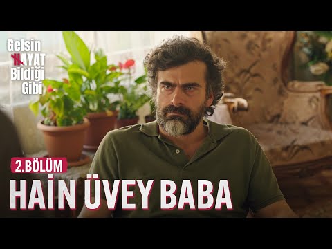 Hain Üvey Baba - Gelsin Hayat Bildiği Gibi (2.Bölüm)