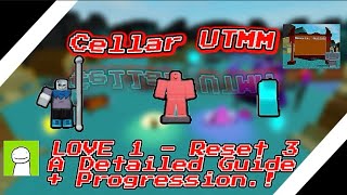 Cellar UTMM || Love 1 - reset 3, a detailed guide + progression.!