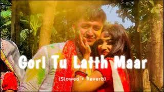 Gori Tu Latth Maar (Slowed and Reverb) || Palak Muchhal and Sonu Nigam||