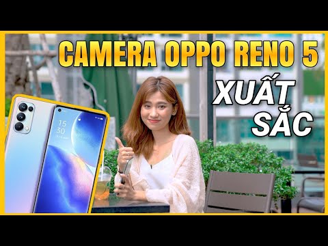 CAMERA OPPO RENO 5: Vượt xa những gì mong đợi !!
