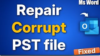 How to Repair Corrupt Outlook PST Files in Windows 11