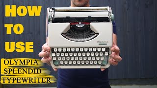 Detailed & clear Tutorial How to use an Olympia Splendid or Olympia SF Typewriter (33,66, &99)